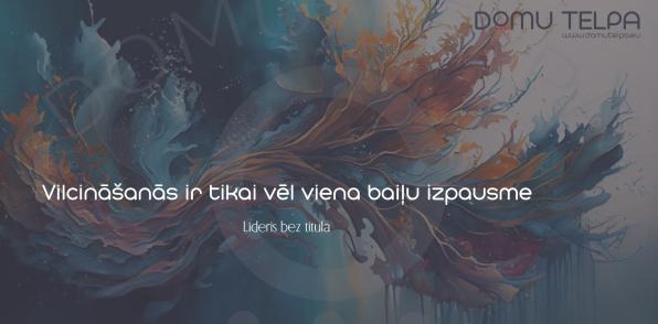 Vilcināšanās un bailes